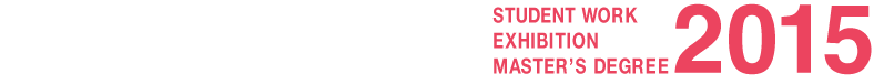 第13回 JIA関東甲信越支部 大学院修士設計展 2015 - STUDENT WORK EXHIBITION MASTER'S DEGREE 2015